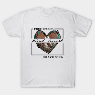 Kind Heart, Free Spirit, Brave Soul T-Shirt